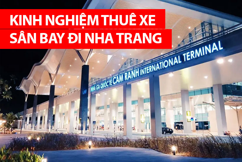 Kinh nghiệm thuê xe sân bay đi Nha Trang hữu ích
