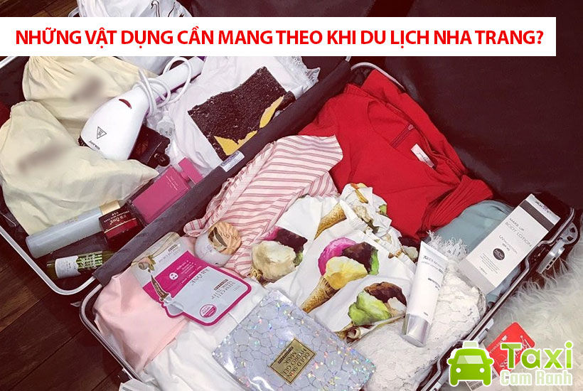 Những vật dụng cần mang theo khi du lịch Nha Trang?